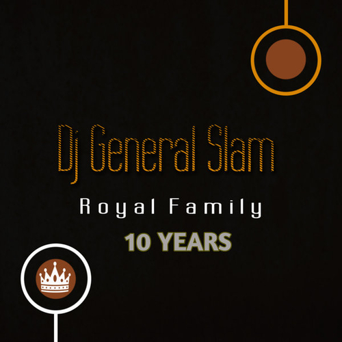 DJ General Slam - Royal Family 10 Year's [GSR245]